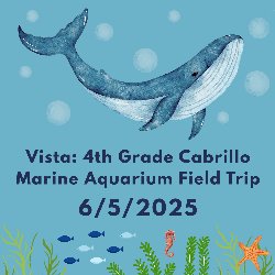 Vista: 4th Grade Cabrillo Marine Aquarium Field Trip - 6/5/2025